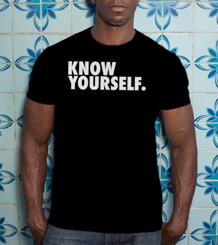 Know Yourself Empowerment Phrase T-Shirt