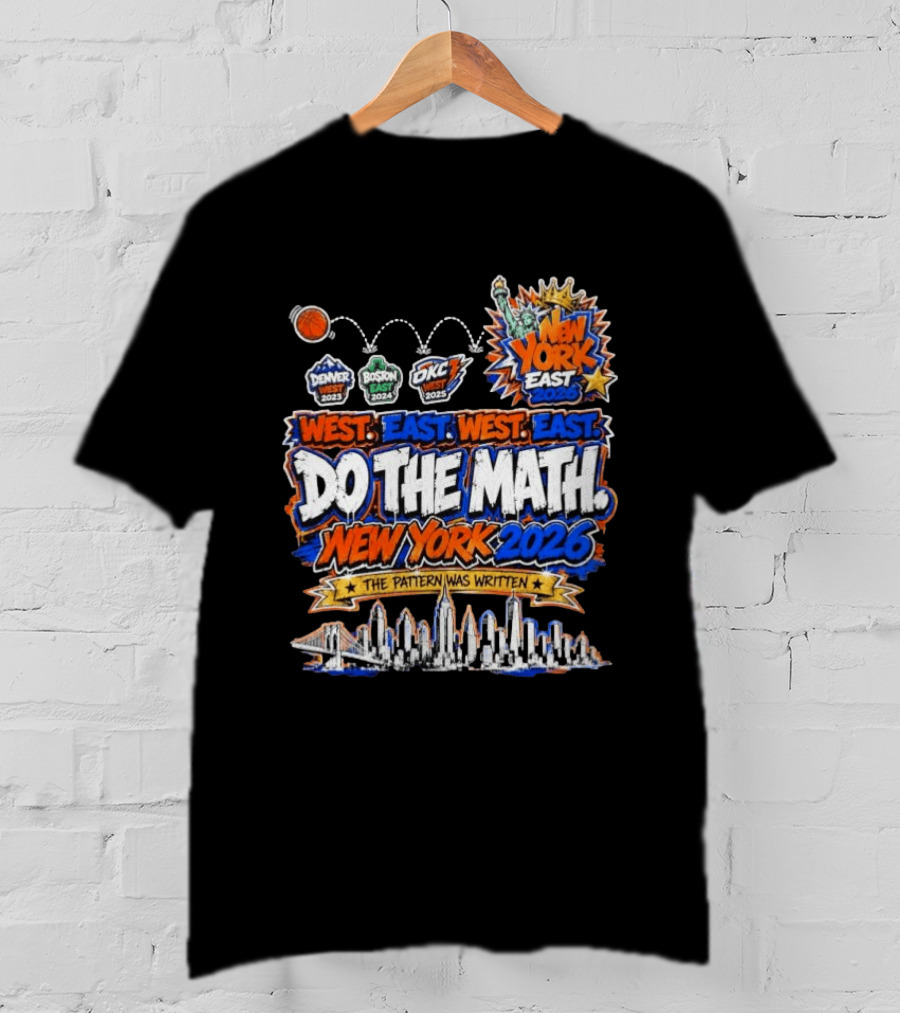 West East Do The Math New York 2026 The Pattern Was Written Denver Boston OKC T-Shirt