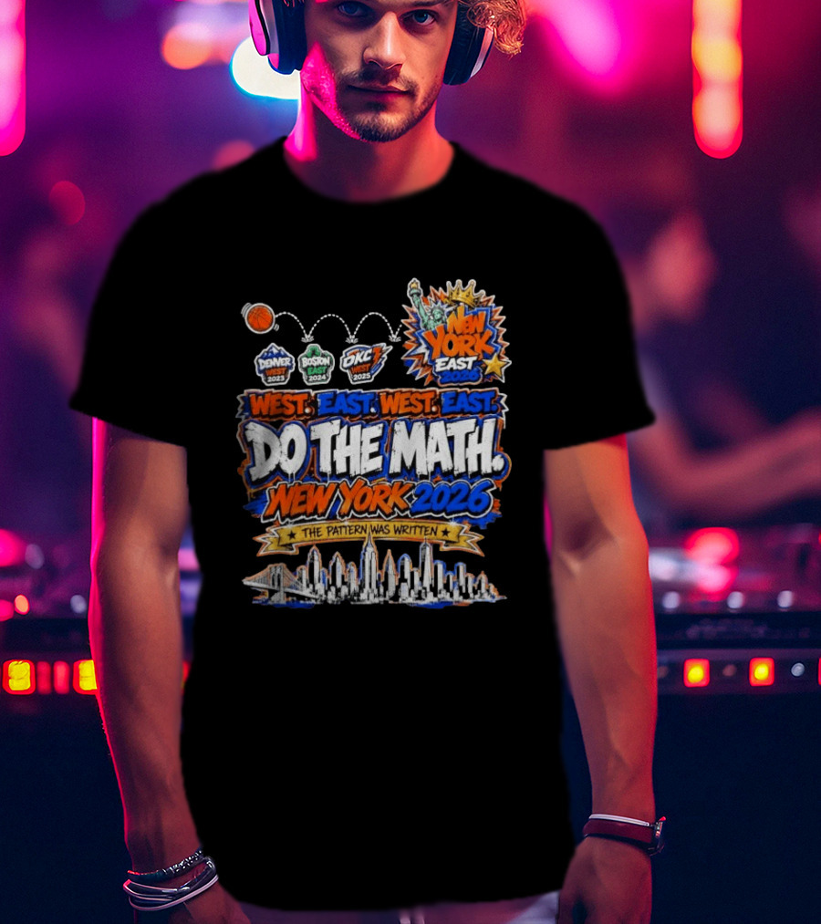 West East Do The Math New York 2026 The Pattern Was Written Denver Boston OKC T-Shirt