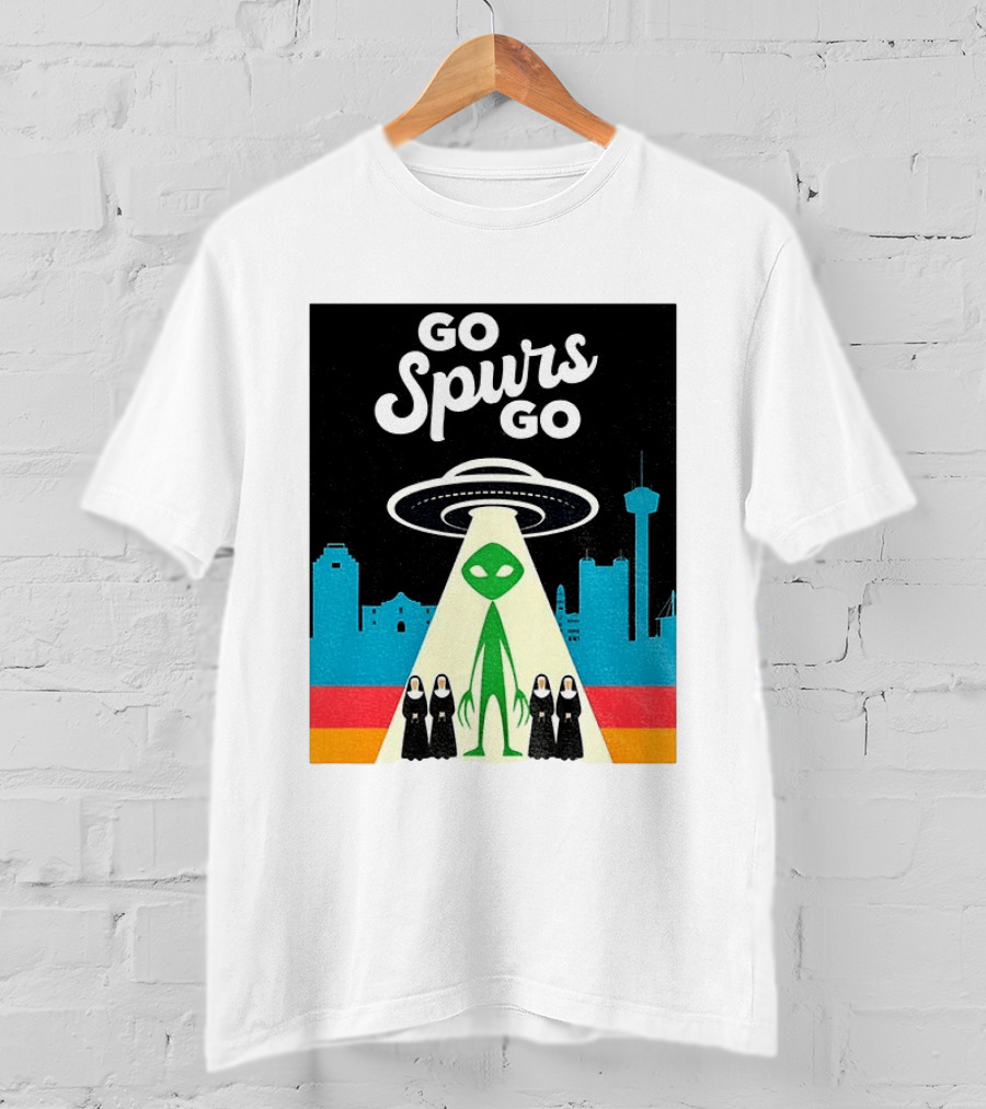 Go Spurs Go Alien UFO San Antonio Puro Pinche Spurs Nuns T-Shirt