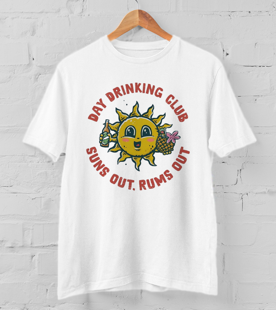 Day Drinking Club Suns Out Rums Out Cheerful Sun Beer Cocktail T-Shirt