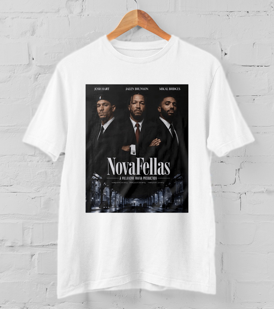 Josh Hart Jalen Brunson Mikal Bridges NovaFellas Villanova Mafia Production NewYorkForever Knicks T-Shirt