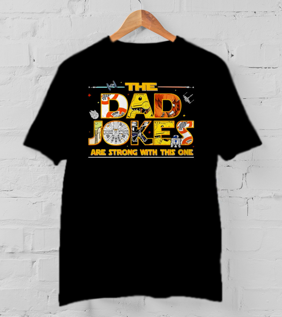 The Dad Jokes Are Strong Father's Day Humor T-Shirt