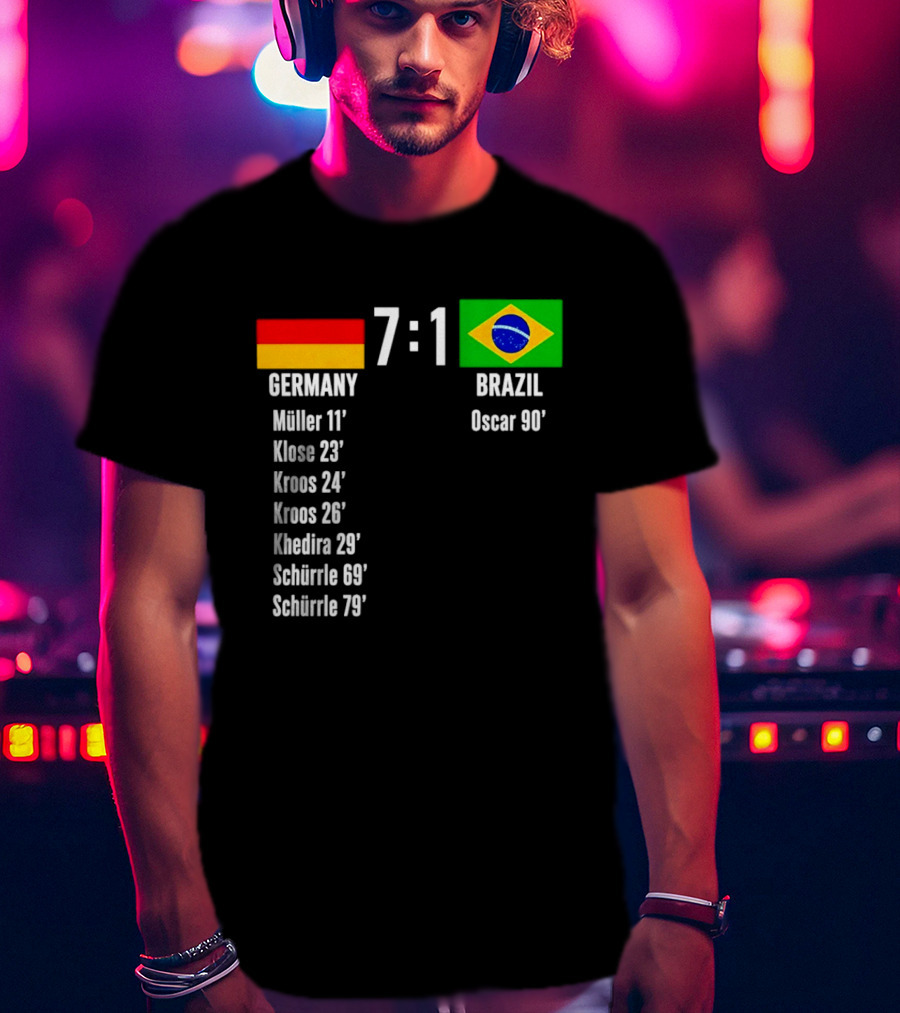 Germany 7 1 Brazil Müller Klose Kroos Khedira Schürrle Oscar Score T-Shirt