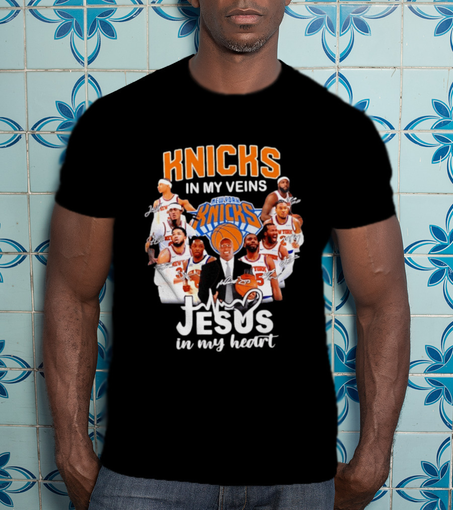 Knicks In My Veins Jesus In My Heart New York Knicks Signatures T-Shirt
