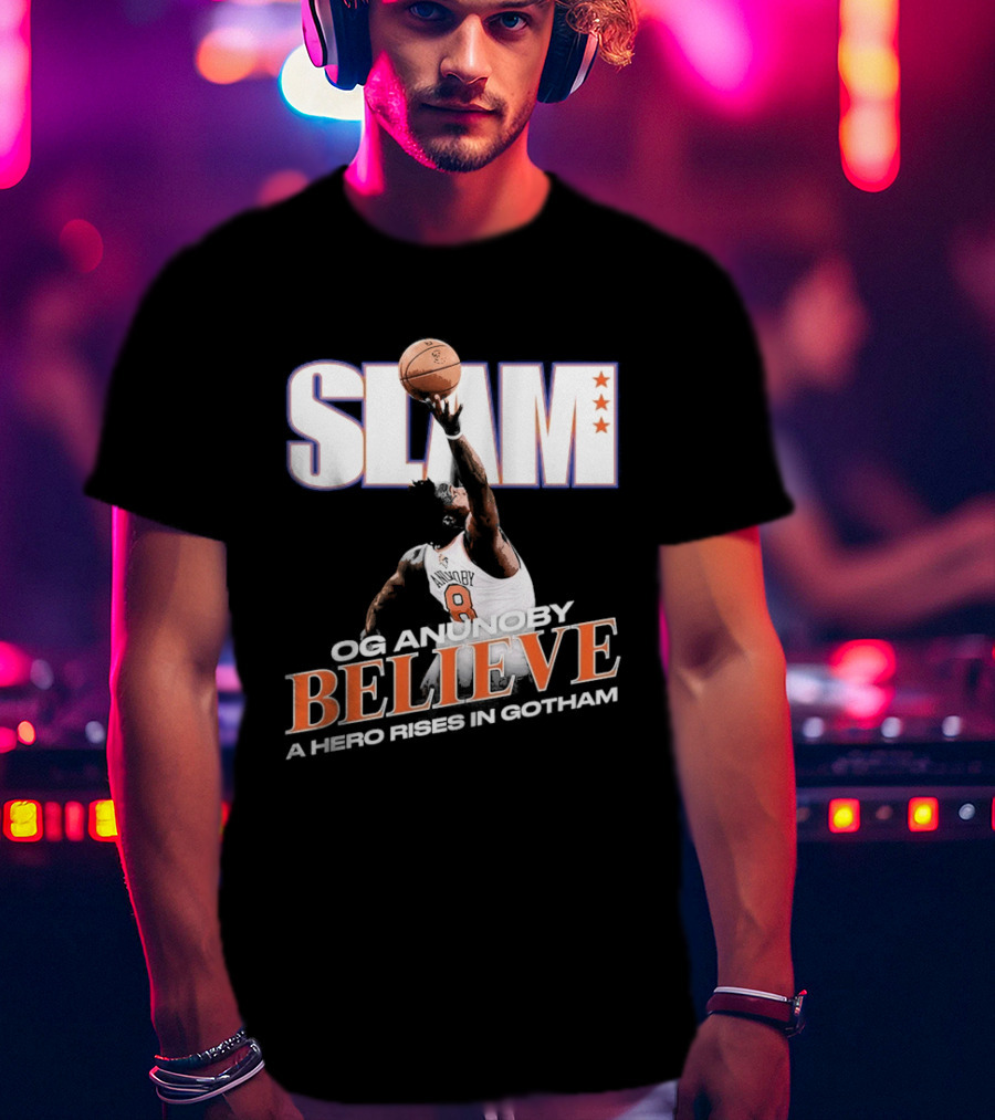 Slam Og Anunoby Believe A Hero Rises In Gotham T-Shirt