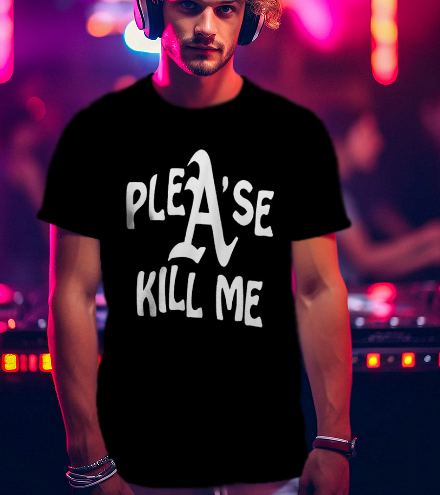 Plea'se Kill Me T-Shirt