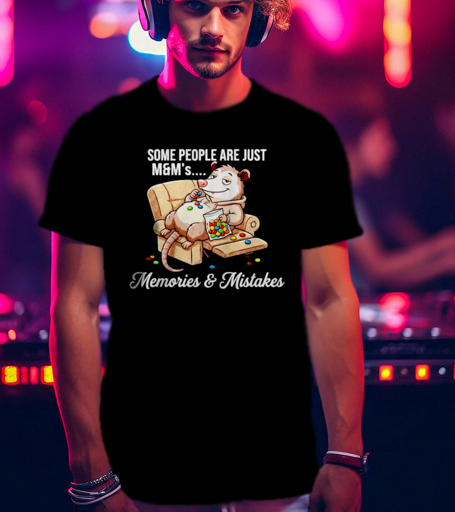 Some People Are Just M&M's Memories & Mistakes Couch Cartoon Eating Candy T-Shirt