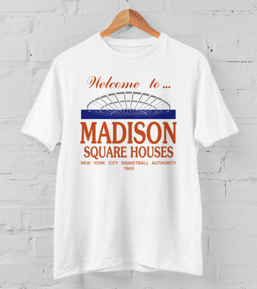 Welcome To Madison Square Houses New York City Basketball Authority 1968 T-Shirt