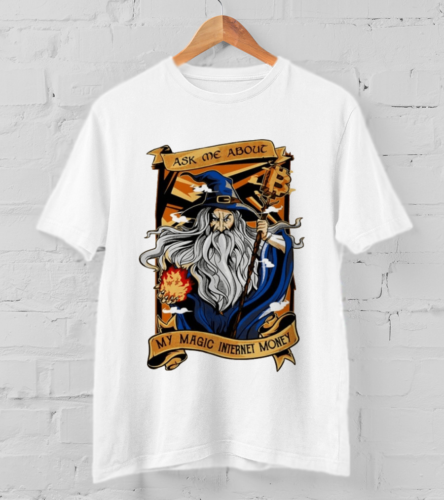 Ask Me About My Magic Internet Money Wizard Bitcoin Staff Fireball T-Shirt