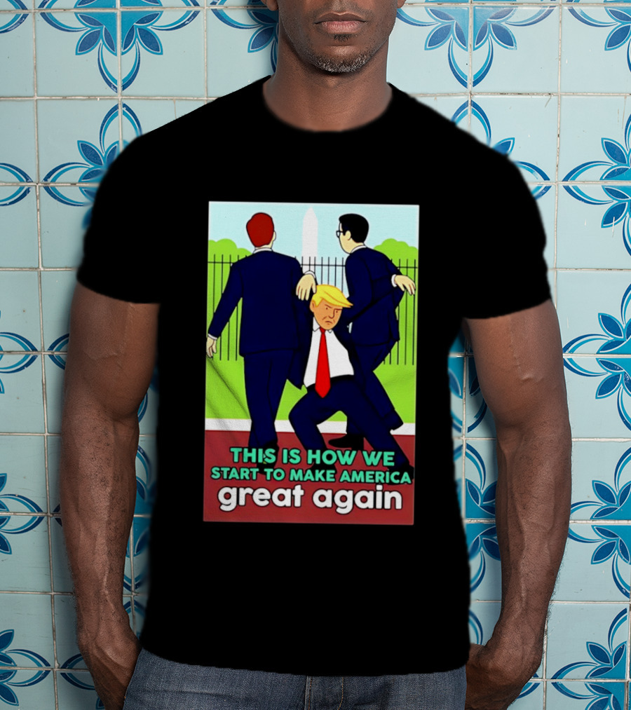 This Is How We Start To Make America Great Again Cartoon Political T-Shirt