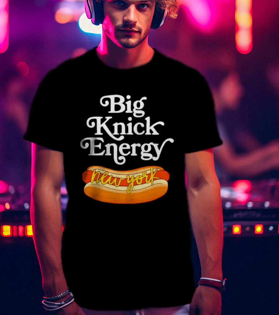 Big Knick Energy New York Hot Dog T-Shirt