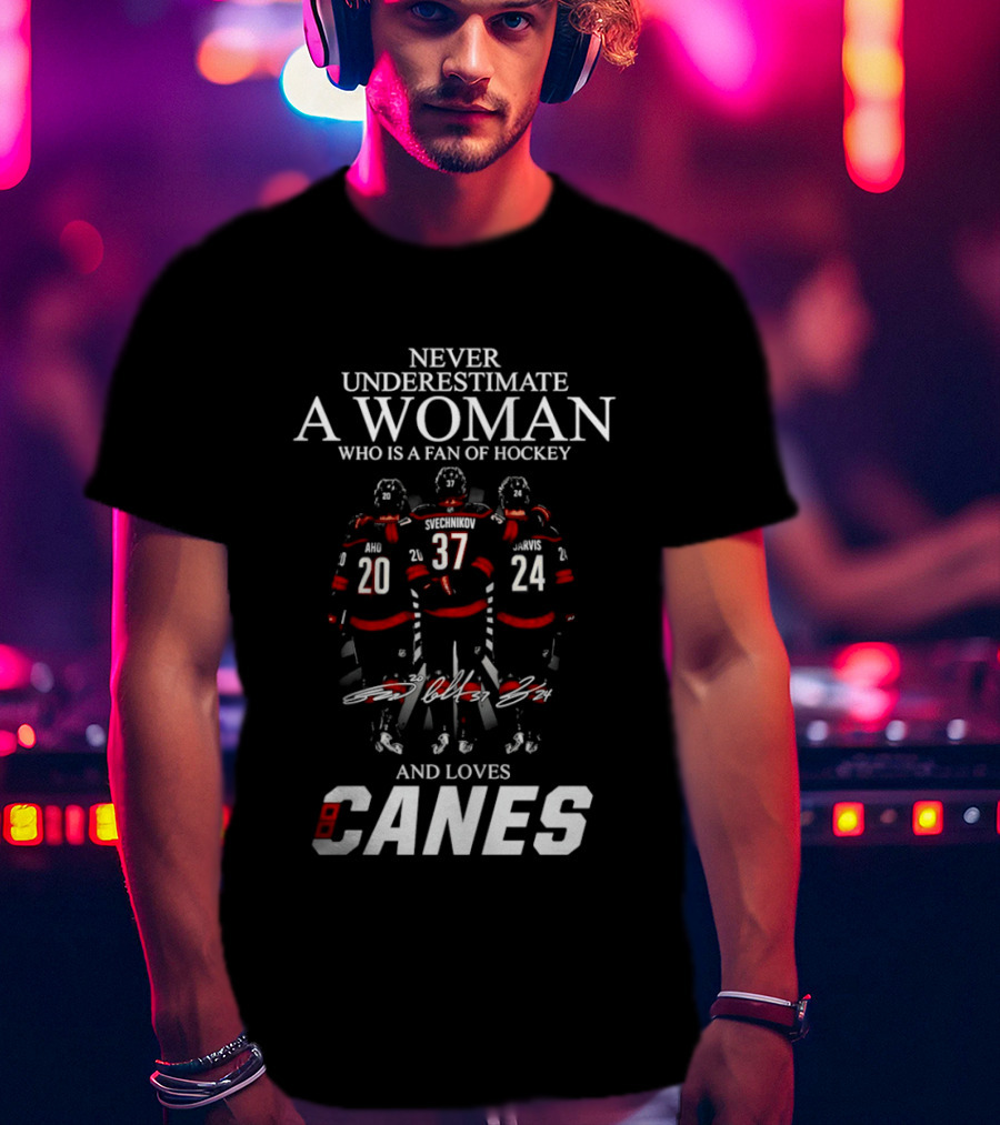 Never Underestimate A Woman Who Is A Fan Of Hockey And Loves Canes T-Shirt
