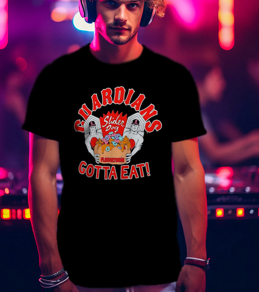 Guardians Slider Dog Flavor Town Gotta Eat T-Shirt