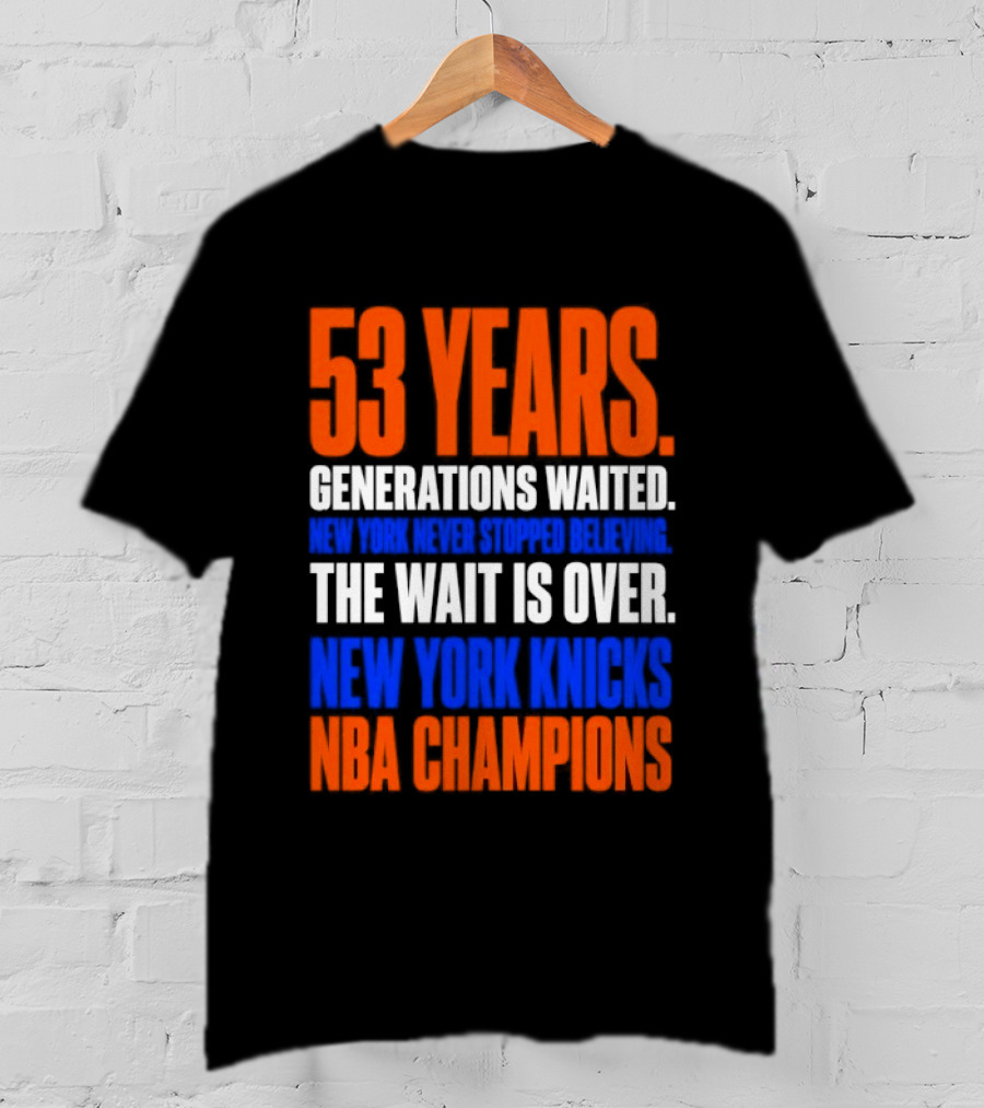 53 Years Generations Waited New York Knicks NBA Champions T-Shirt