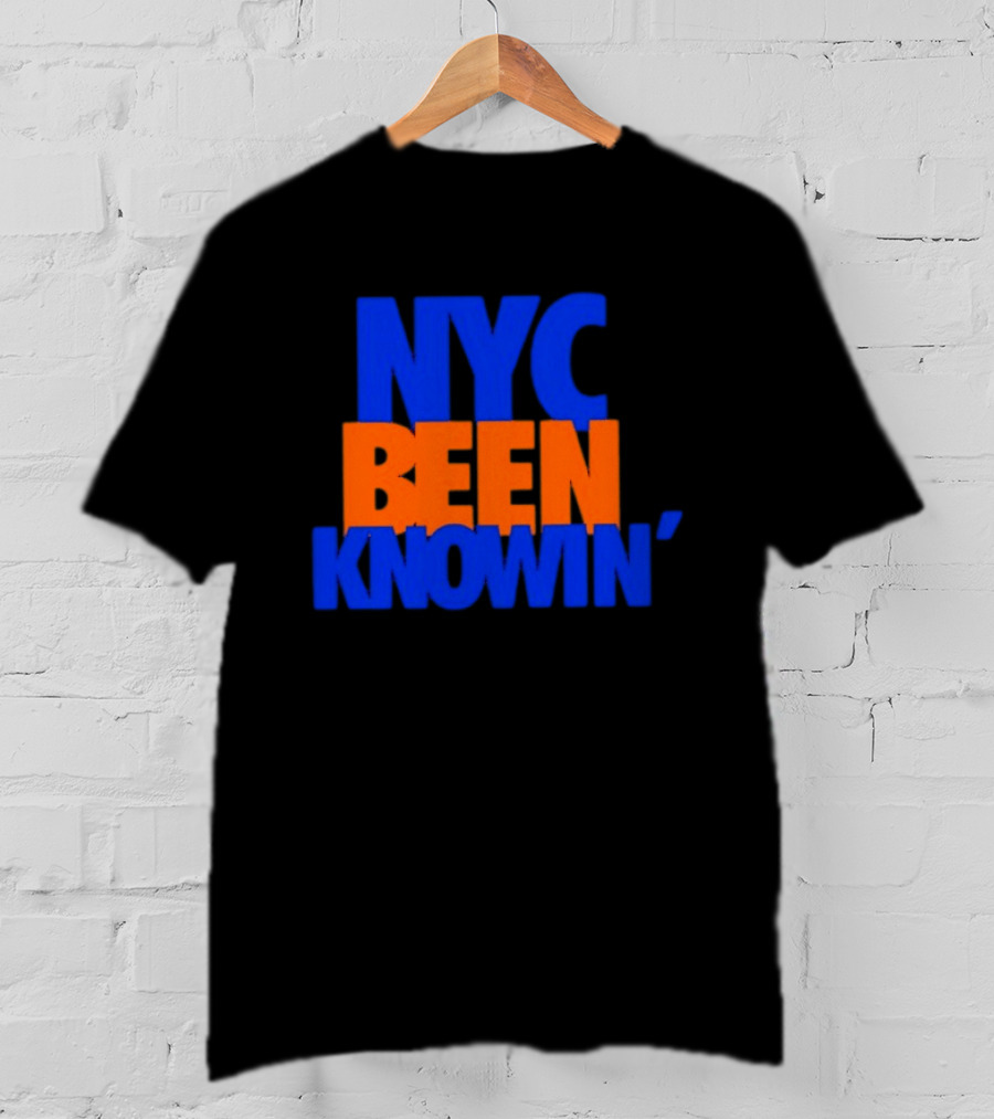NYC Been Knowin' Knicks Fan Merchandise T-Shirt