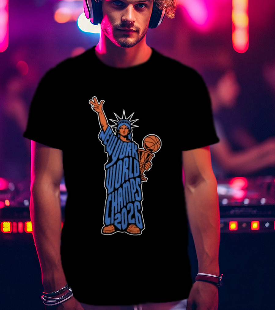 New York World Champs 2026 Statue Of Liberty Basketball Trophy T-Shirt