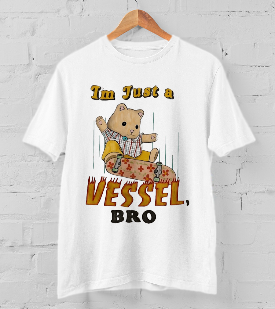 Bear I'm Just A Vessel Bro Skateboarding Cartoon T-Shirt