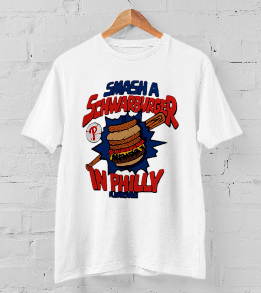 Philadelphia Phillies Smash A Schwarburger In Philly Flavortown T-Shirt