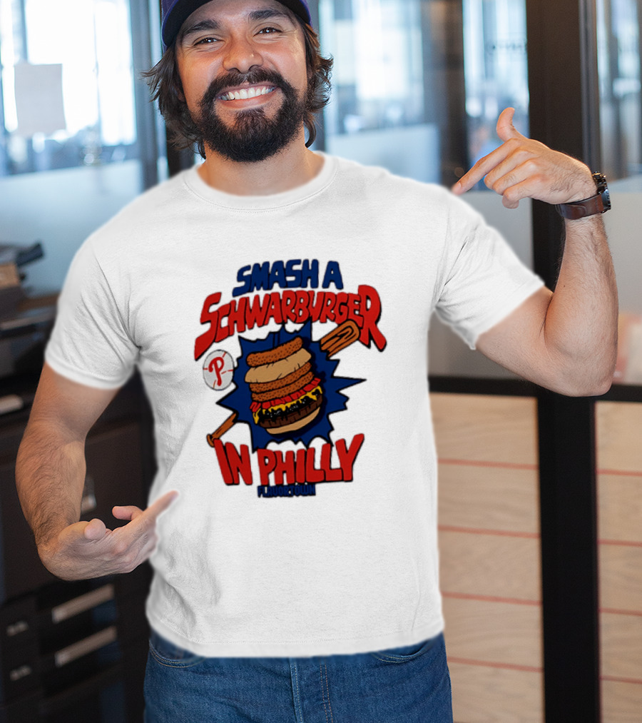 Philadelphia Phillies Smash A Schwarburger In Philly Flavortown T-Shirt