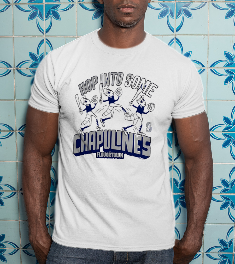Hop Into Some Chapulines Flavortown Seattle Mariners Baseball Fun T-Shirt