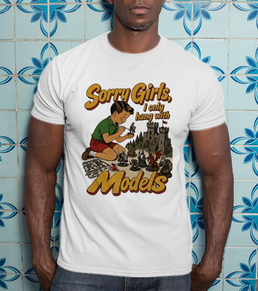 Sorry Girls I Only Hang With Models Kids Playing Figures T-Shirt