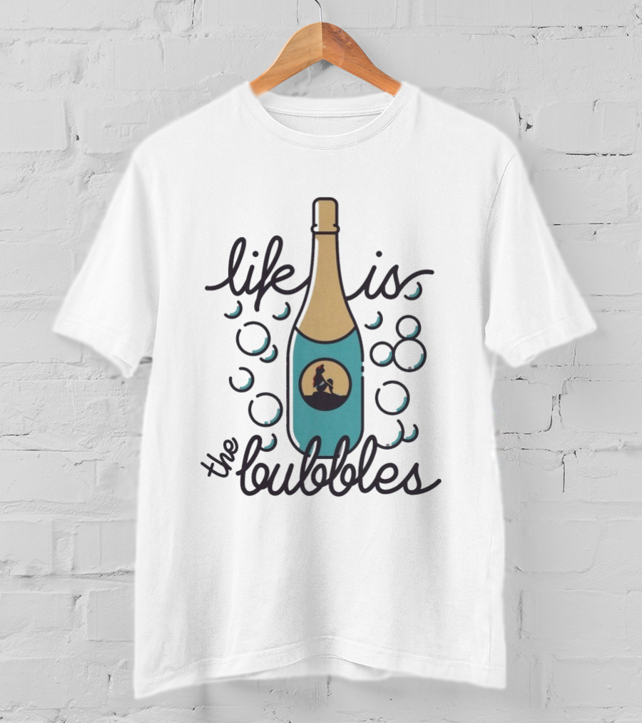 Life Is The Bubbles Mermaid Bottle Bubbly T-Shirt