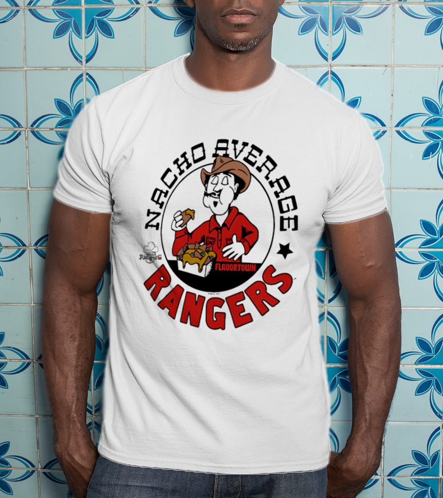 Nacho Average Rangers Flavortown Cowboys Eating Nachos T-Shirt