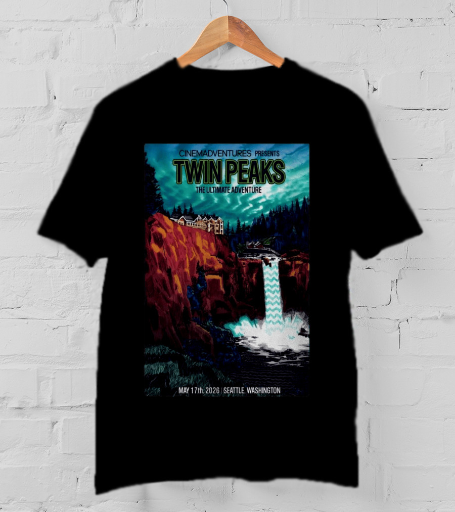 Cinemadventures Presents Twin Peaks The Ultimate Adventure May 17th 2026 Seattle Washington T-Shirt