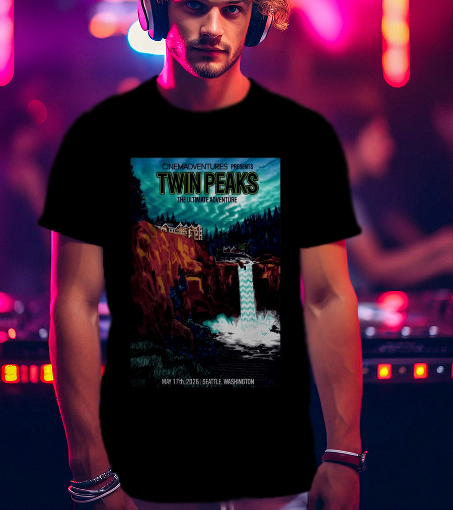 Cinemadventures Presents Twin Peaks The Ultimate Adventure May 17th 2026 Seattle Washington T-Shirt