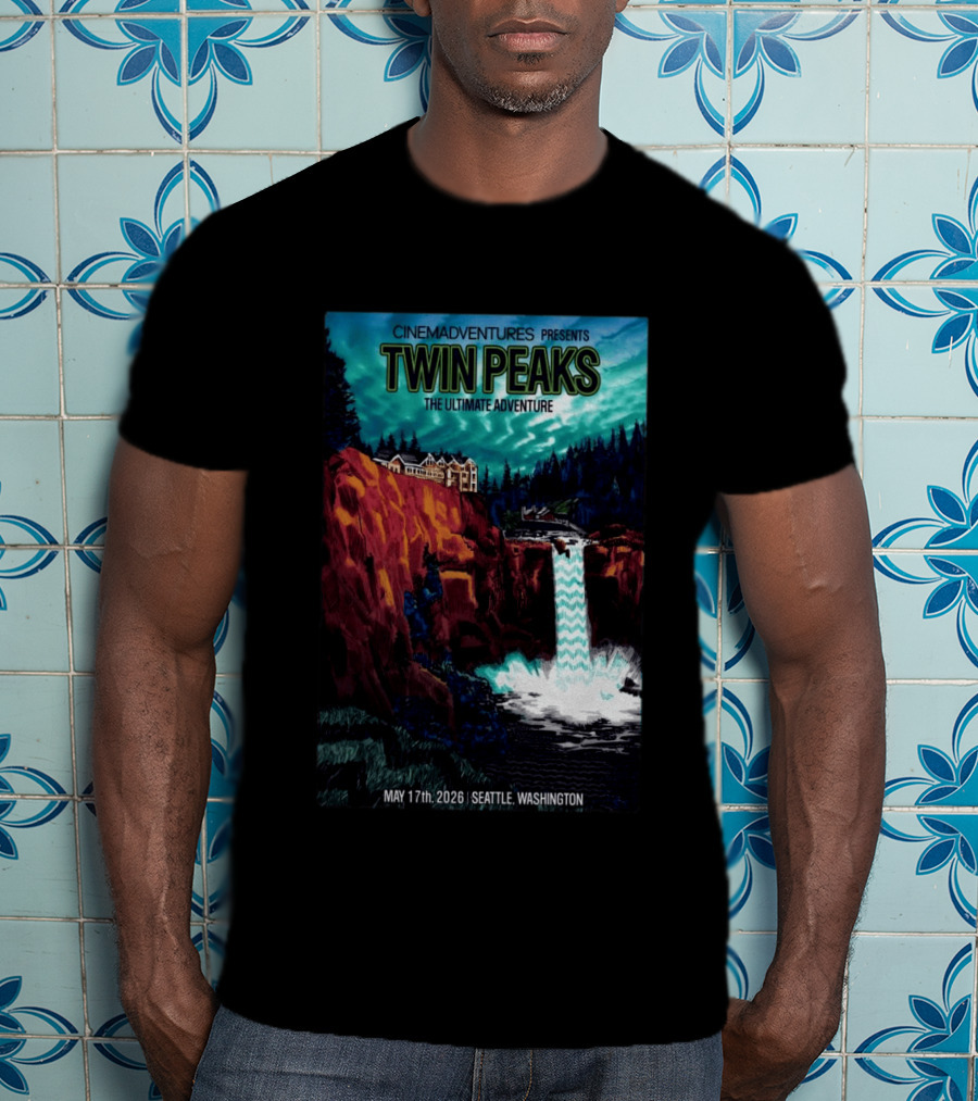 Cinemadventures Presents Twin Peaks The Ultimate Adventure May 17th 2026 Seattle Washington T-Shirt