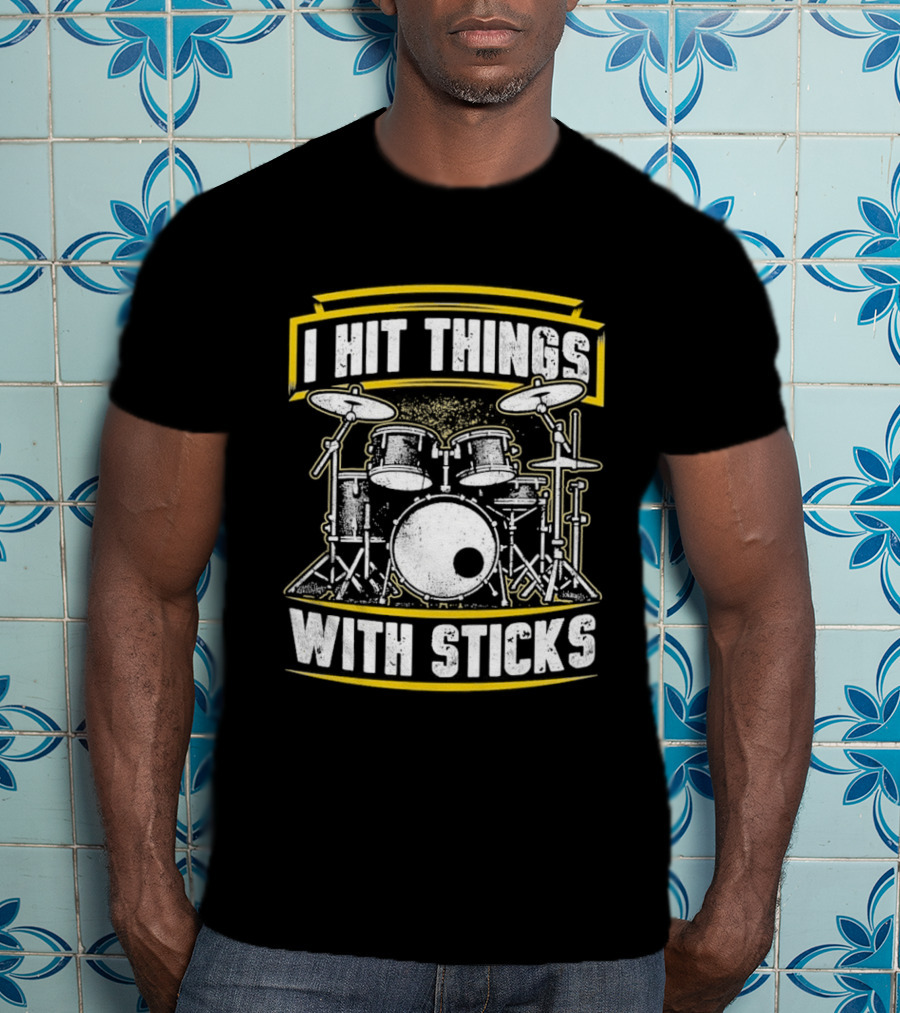 I Hit Things With Sticks Drum Set Retro Music Play T-Shirt