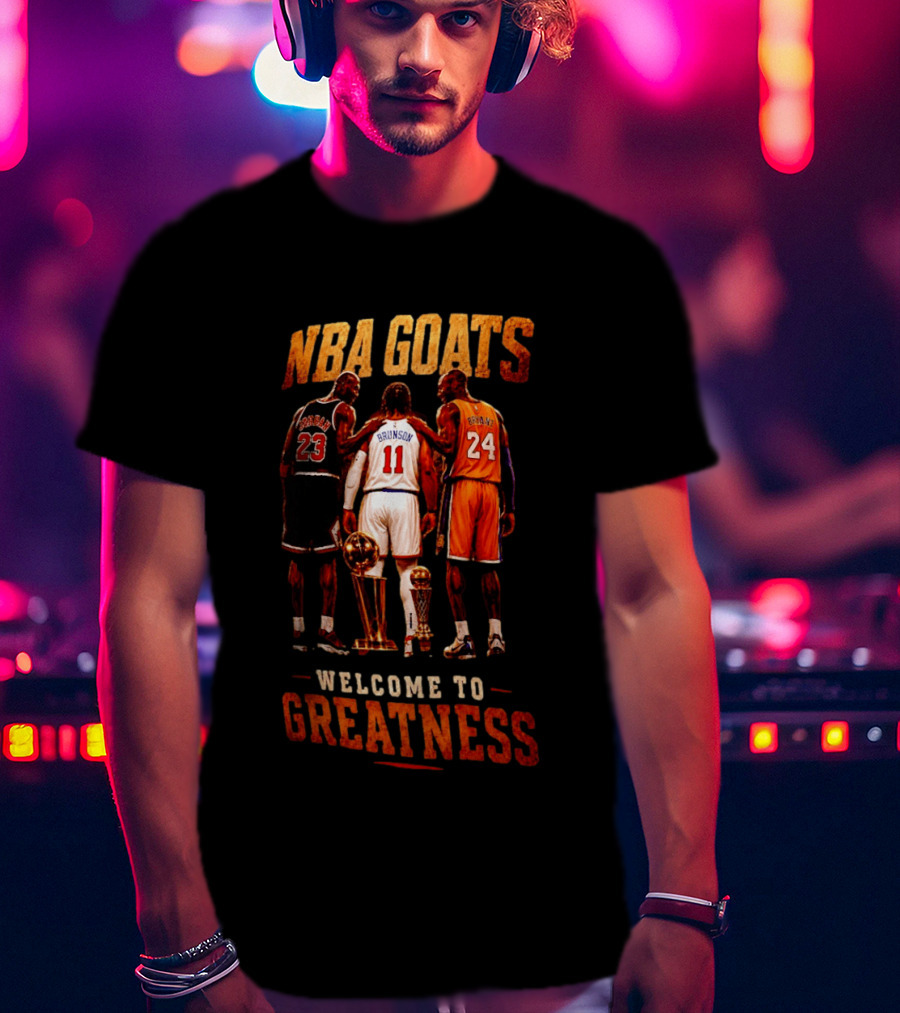 NBA GOATS Welcome To Greatness Jalen Brunson Michael Jordan Kobe Bryant T-Shirt
