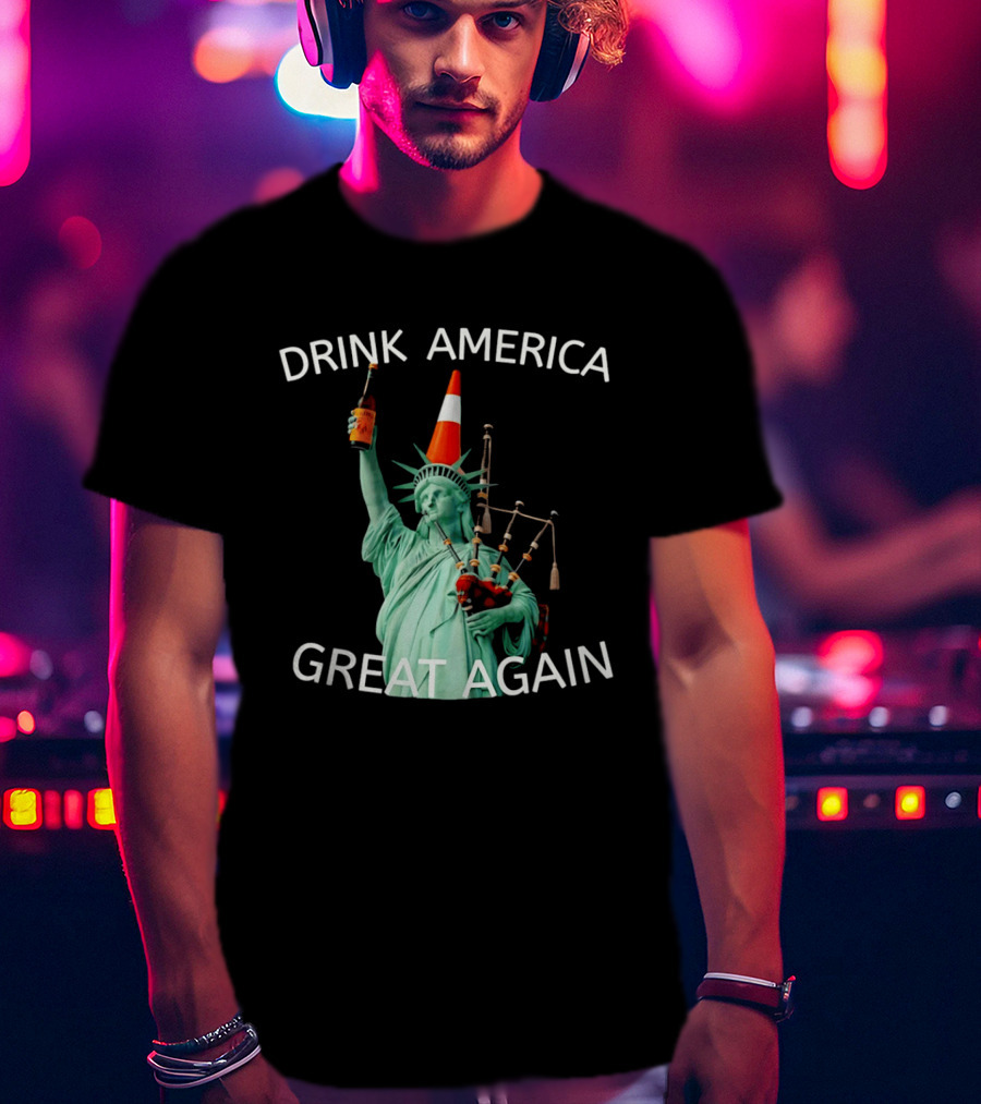 Statue Of Liberty Drink America Great Again Cone And Bagpipes T-Shirt