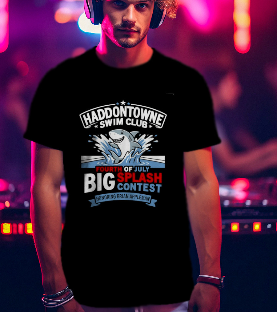 Haddontowne Swim Club Fourth Of July Big Splash Contest Honoring Brian Appleman T-Shirt