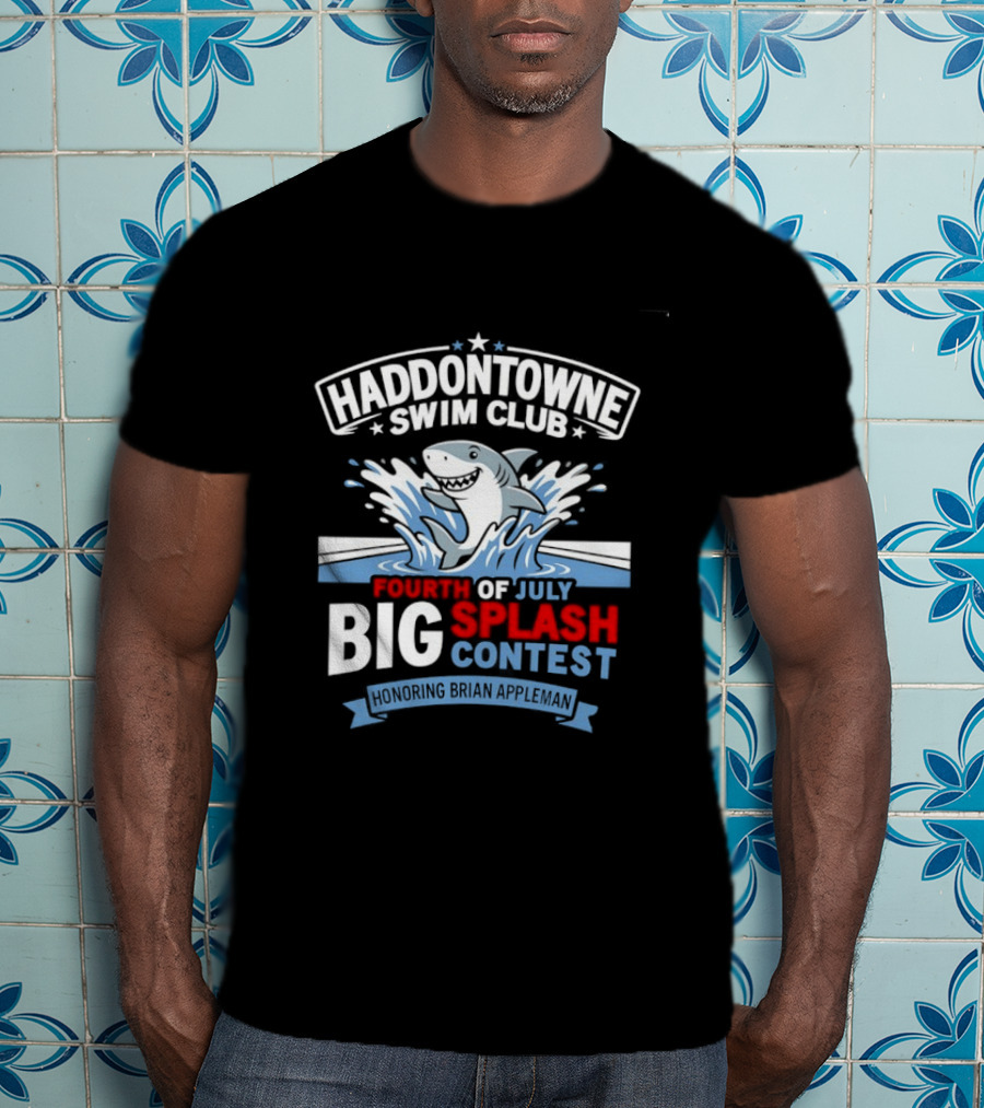 Haddontowne Swim Club Fourth Of July Big Splash Contest Honoring Brian Appleman T-Shirt