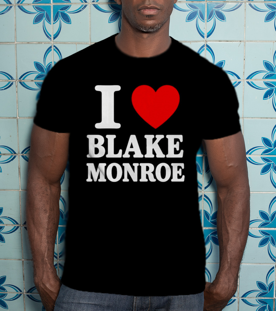 I Love Blake Monroe Heart T-Shirt
