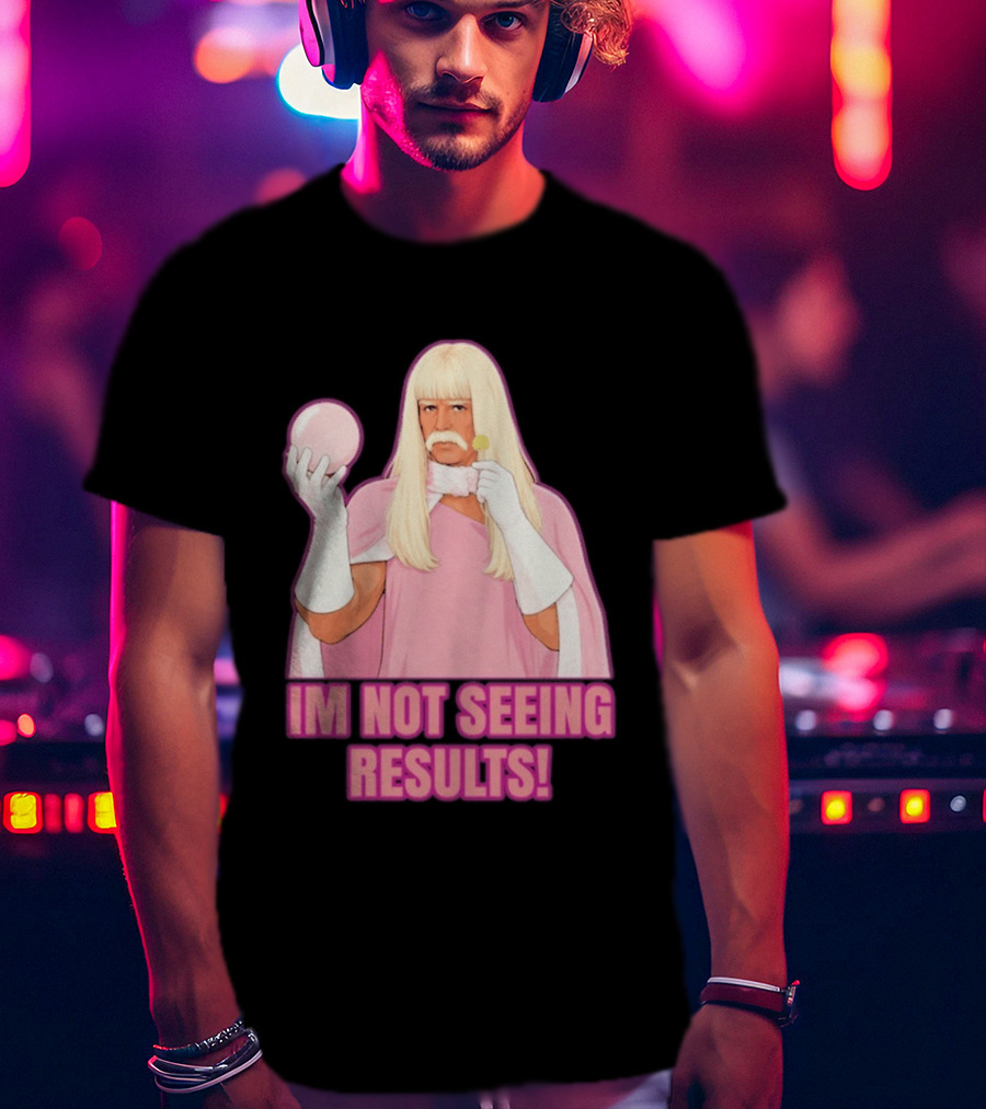 I'm Not Seeing Results Gentlemen Broncos Comedy Movie T-Shirt