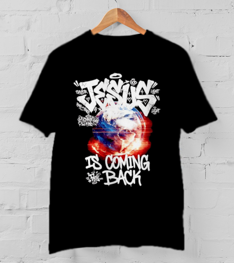 Jesus God Savior Light King Of Kings Is Coming Back T-Shirt