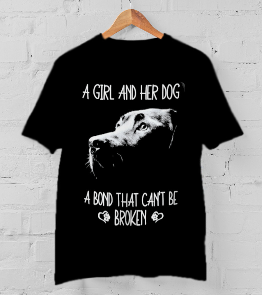 A Girl And Her Dog A Bond That Can't Be Broken Labrador T-Shirt