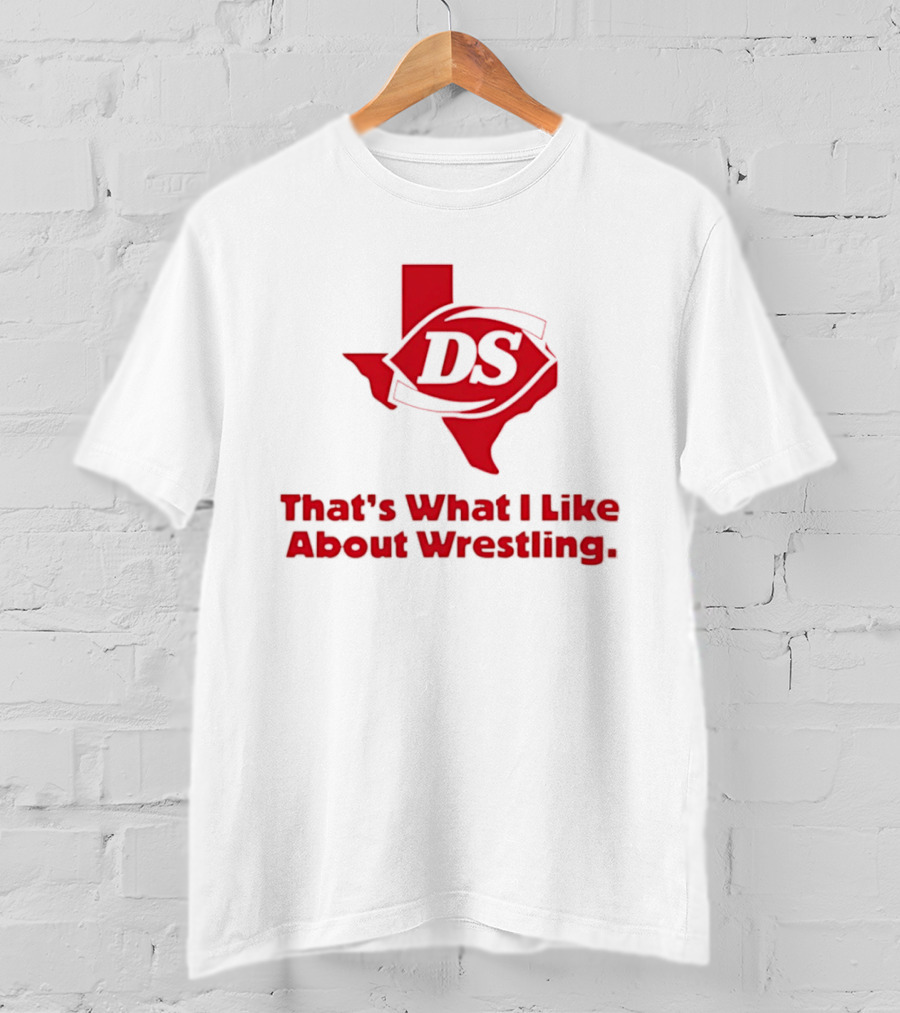 Danny Saint DS Texas That's What I Like About Wrestling T-Shirt