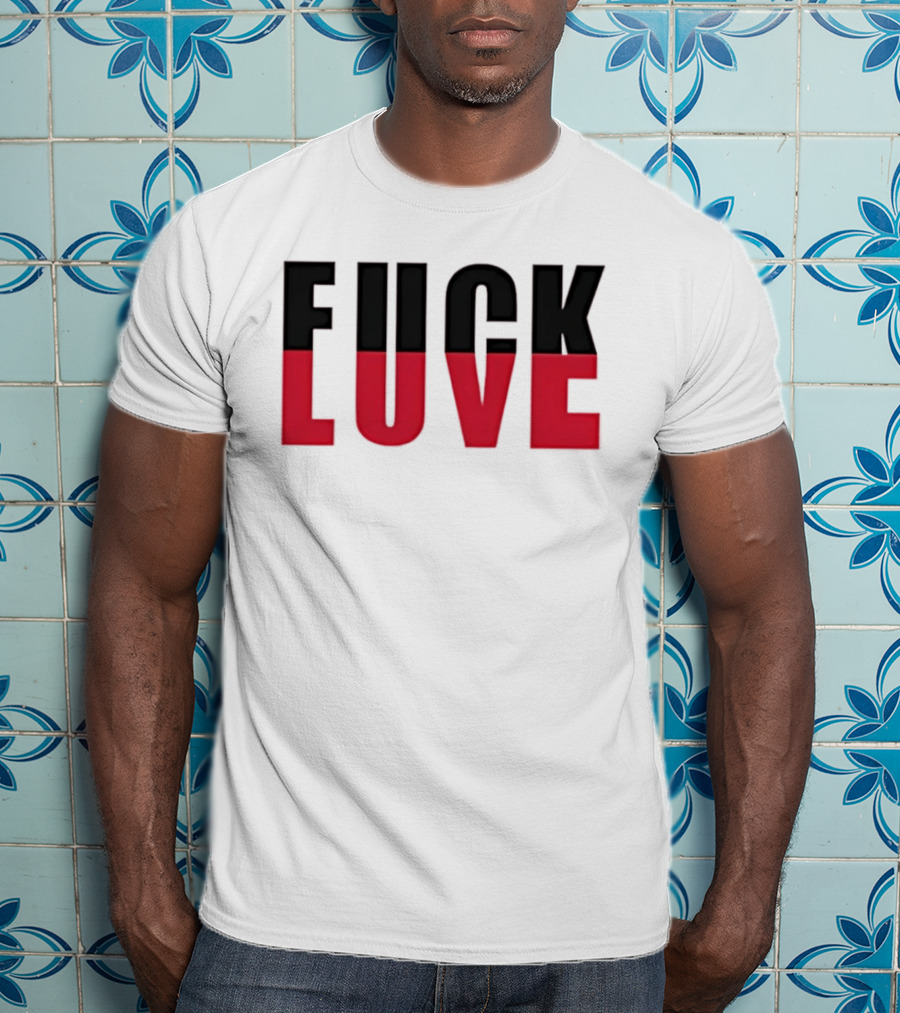 F*** And Love Bold Text Red And Black T-Shirt