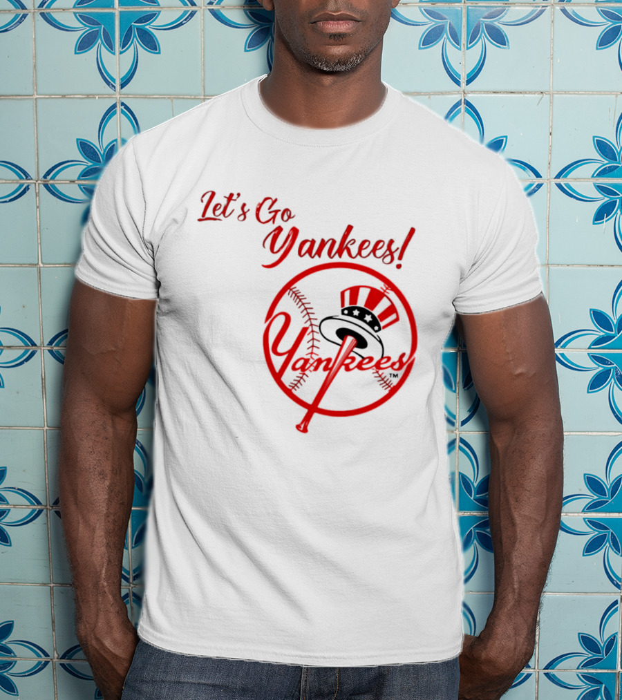Let's Go Yankees Baseball Team Supporter's Edition T-Shirt