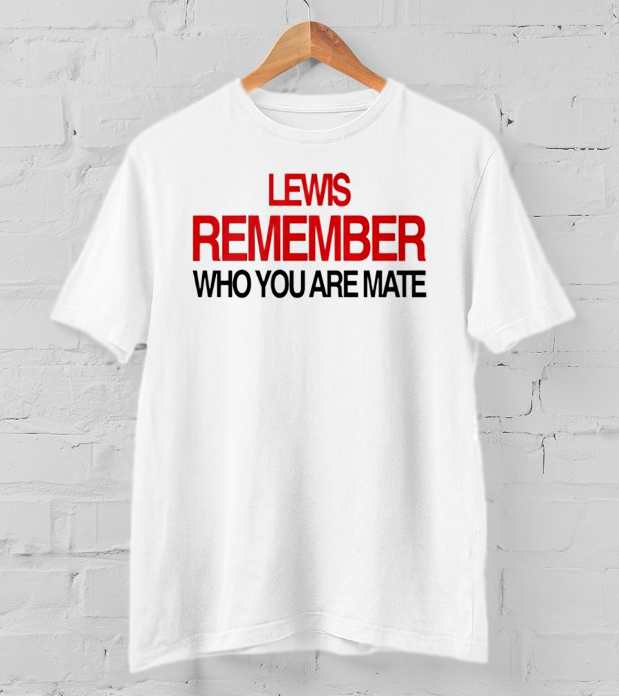 Lewis Hamilton Remember Who You Are Mate Bold Red T-Shirt