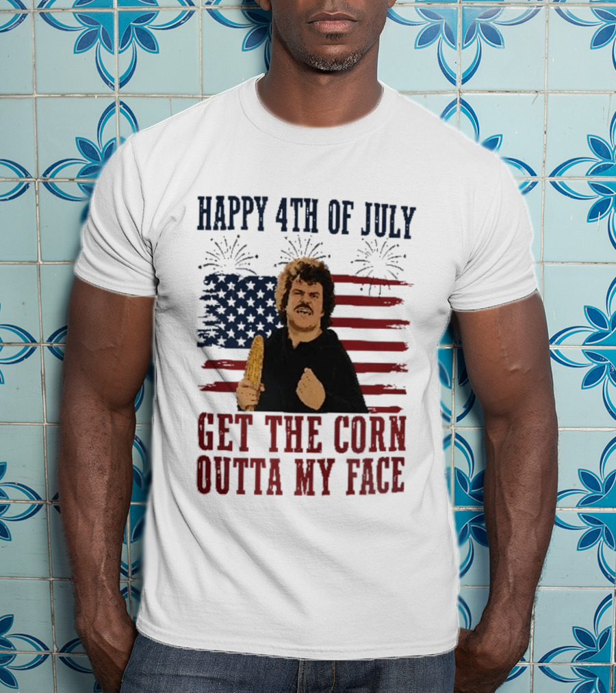 Nacho Libre Get The Corn Outta My Face Happy 4th Of July USA Flag Fireworks T-Shirt