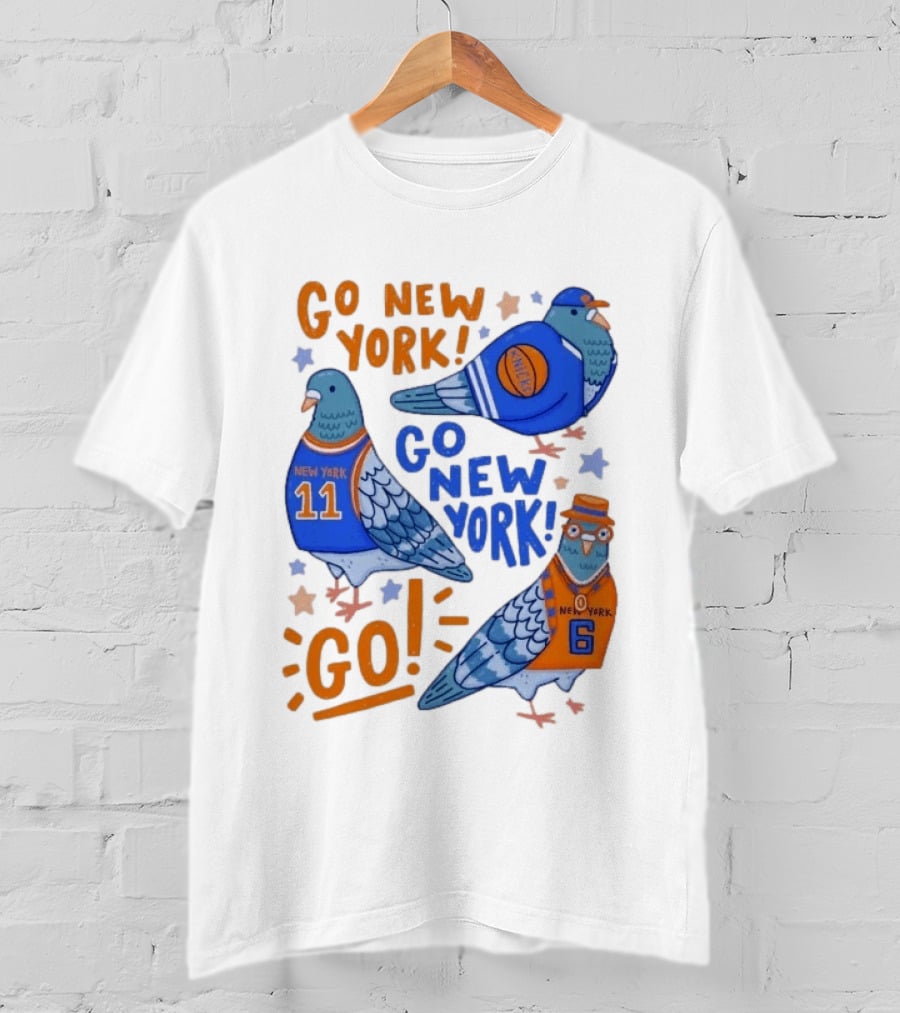 New York Knicks Go New York Pigeons Go NY Go Sport Team Spirit T-Shirt