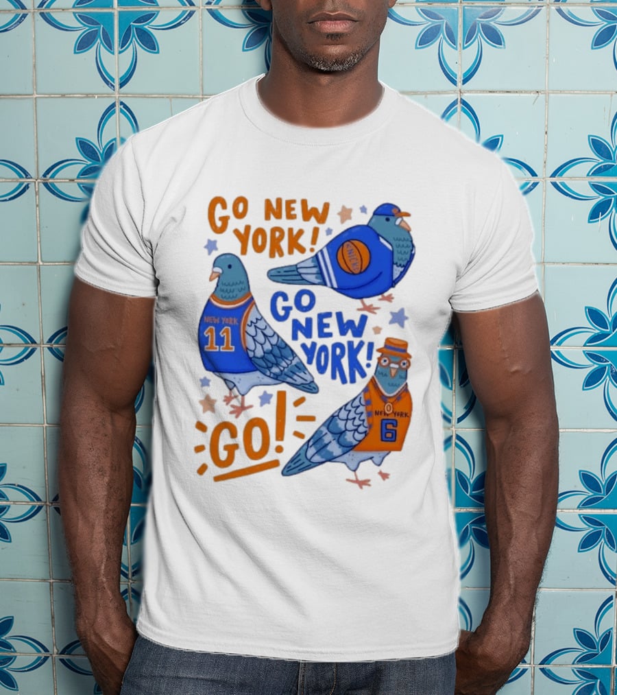 New York Knicks Go New York Pigeons Go NY Go Sport Team Spirit T-Shirt