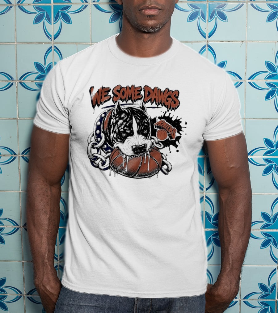 We Some Dawgs Knicks Basketball Pitbull Chain Dripping T-Shirt