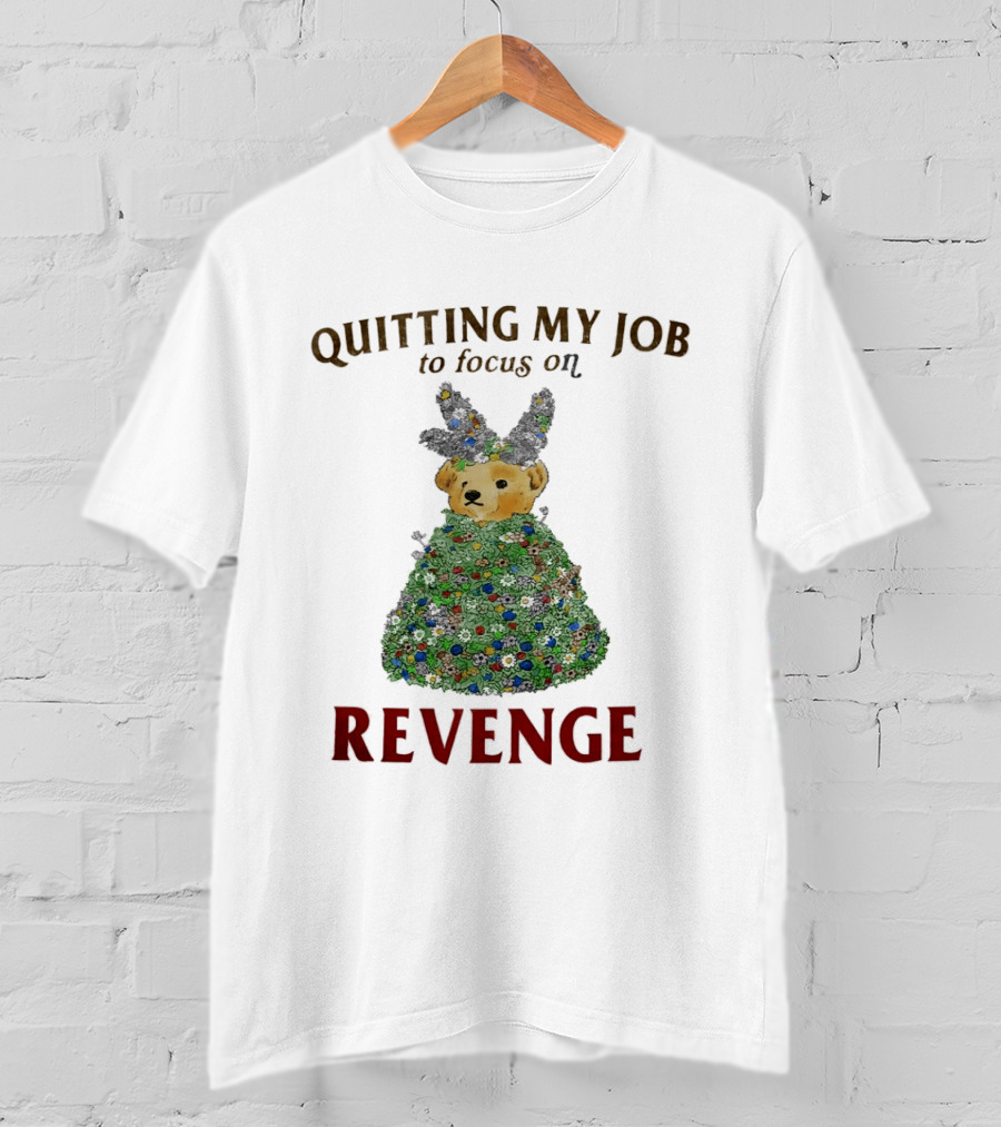 Quitting My Job To Focus On Revenge Bear In Camouflage T-Shirt