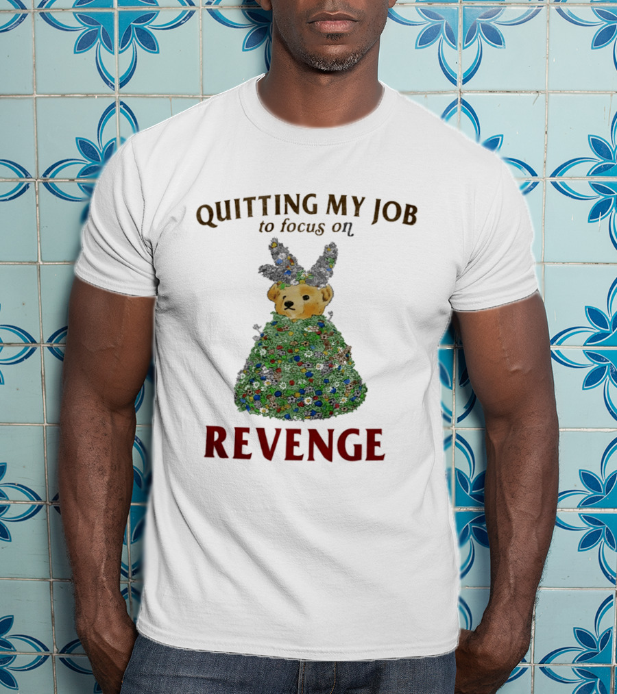 Quitting My Job To Focus On Revenge Bear In Camouflage T-Shirt